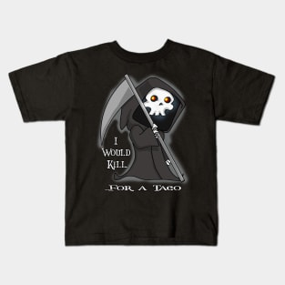 Funny Grim Reaper I Would Kill For A Taco Kids T-Shirt